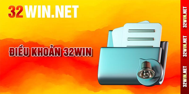 Điều Khoản Dịch Vụ Tại 32win