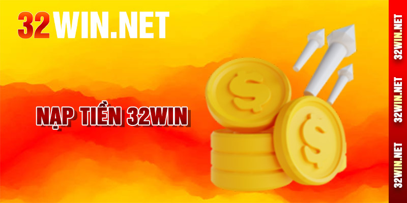 Nạp Tiền 32win